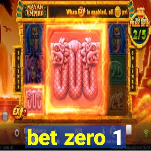 bet zero 1